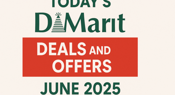 Today's DMart Deals and Offers - June 2025