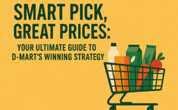 Smart Pick, Great Prices: Your Ultimate Guide to D-Mart's Winning Strategy