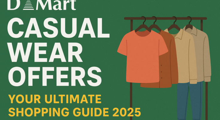 DMart Casual Wear Offers: Your Ultimate Shopping Guide 2025